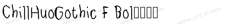 ChillHuoGothic F Bol字体转换
